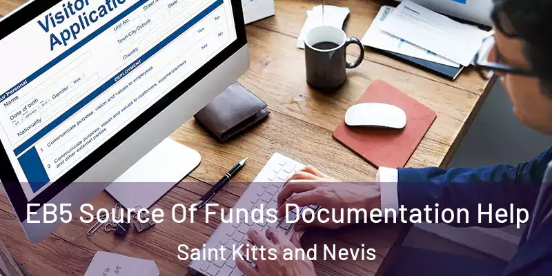  EB5 Source Of Funds Documentation Help Saint Kitts and Nevis