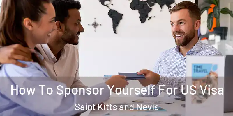  How To Sponsor Yourself For US Visa Saint Kitts and Nevis
