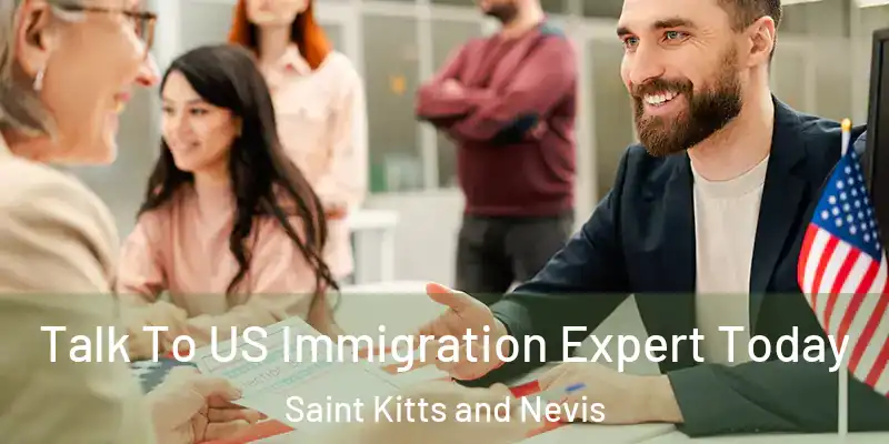  Talk To US Immigration Expert Today Saint Kitts and Nevis