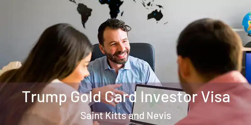  Trump Gold Card Investor Visa Saint Kitts and Nevis
