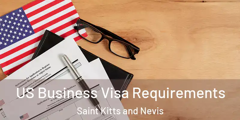  US Business Visa Requirements Saint Kitts and Nevis