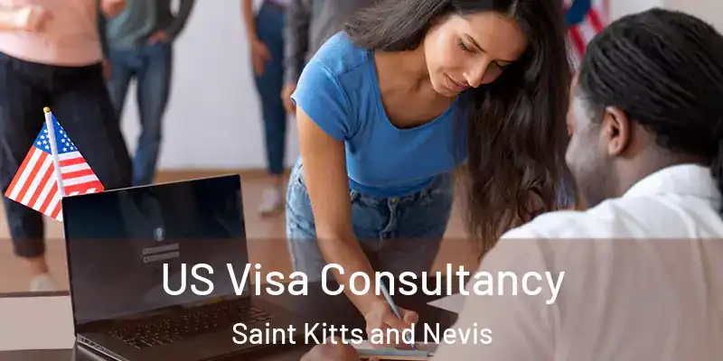  US Visa Consultancy Saint Kitts and Nevis