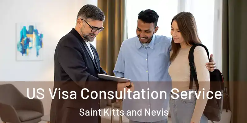  US Visa Consultation Service Saint Kitts and Nevis