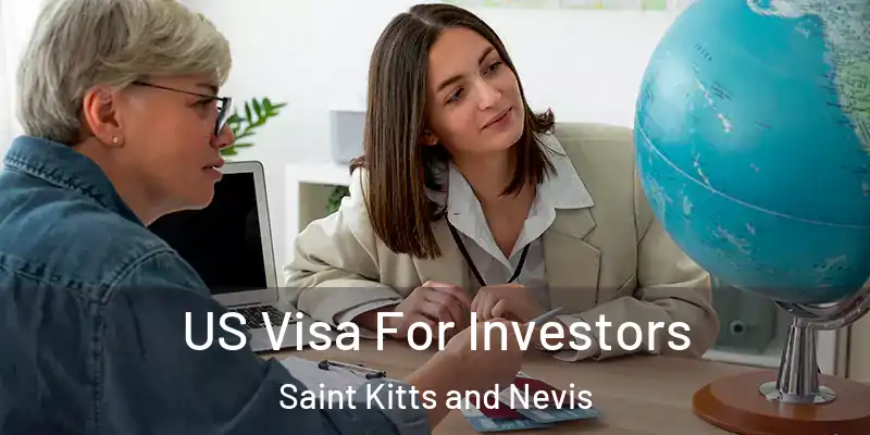  US Visa For Investors Saint Kitts and Nevis