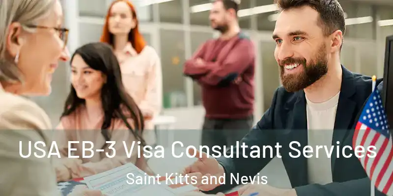  USA EB-3 Visa Consultant Services Saint Kitts and Nevis